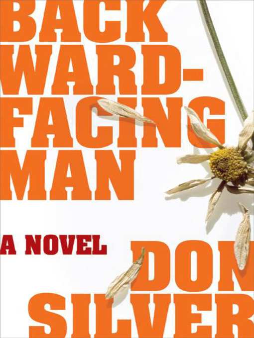 Title details for Backward-Facing Man by Don Silver - Available